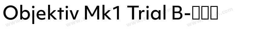 Objektiv Mk1 Trial B字体转换 Objektiv Mk1 Trial B字体转换